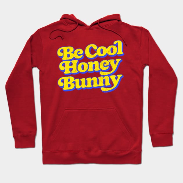 Be Cool Honey Bunny Hoodie by DankFutura